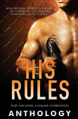 His Rules by L. M. Somerton, Morticia Knight, Sean Michael