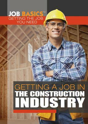 Getting a Job in the Construction Industry by Philip Wolny