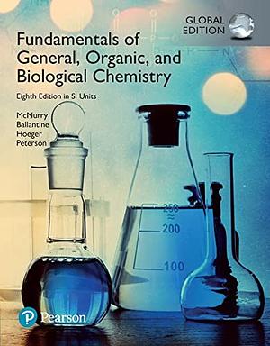 Fundamentals of General, Organic and Biological Chemistry in SI Units by John McMurry, Carl Hoeger, David Ballantine