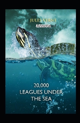 20,000 Leagues Under the Sea Original Edition(Annotated) by Jules Verne