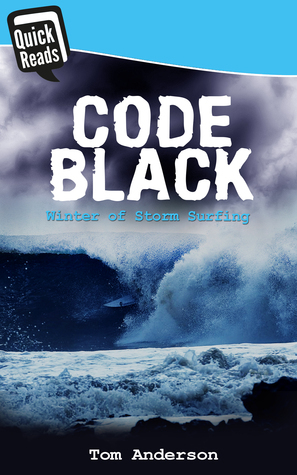 Code Black: Winter of Storm Surfing by Tom Anderson