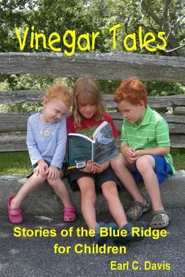 Vinegar Tales: Stories of the Blue Ridge for Children by Earl C. Davis