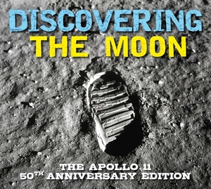 Discovering the Moon: The Apollo 11 Anniversary Edition by Kelly Gauthier