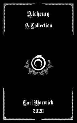 Alchemy: A Collection by Tarl Warwick