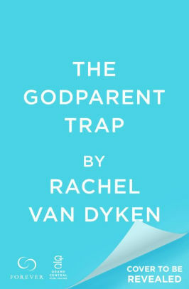 The Godparent Trap by Rachel Van Dyken