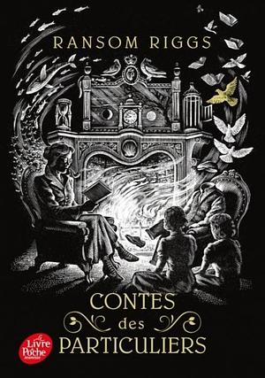 contes des particulers by Ransom Riggs, Ransom Riggs