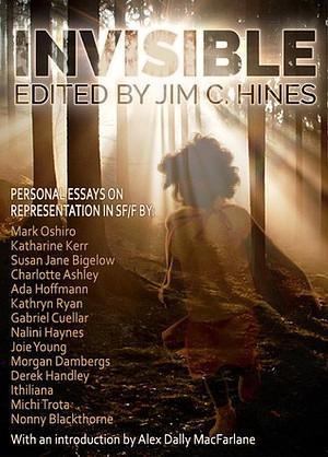 Invisible: Personal Essays on Representation in SF/F by Jim C. Hines