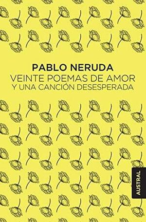 Veinte poemas de amor y una canción desesperada by Cristina García, W.S. Merwin, Pablo Neruda