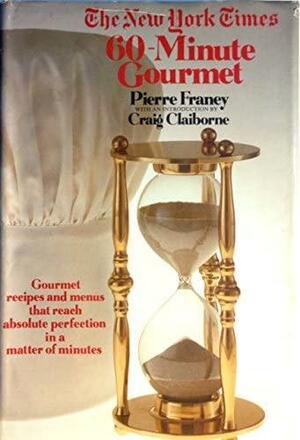 The New York Times 60 Minute Gourmet by Pierre Franey