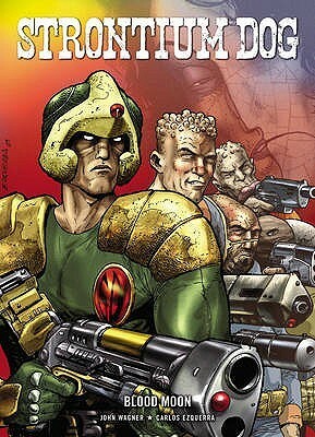 Strontium Dog: Blood Moon by Carlos Ezquerra, John Wagner