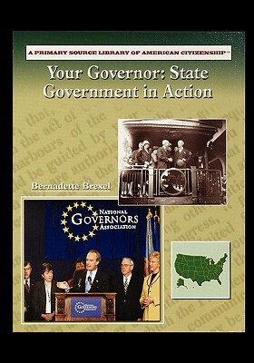 Your Governor: State Governement in Action by Holly Cefrey