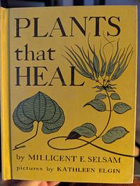 Plants That Heal by Millicent E. Selsam