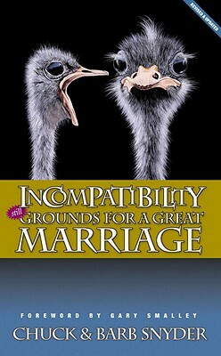 Incompatibility: Still Grounds for a Great Marriage by Chuck Snyder, Barb Snyder