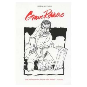 Grave Robbers by Robin Mitchell