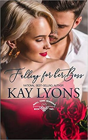 Falling for Her Boss by Kay Lyons, Kay Stockham