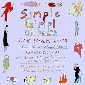 Simple Gimpl: The Definitive Bilingual Edition by Liana Finck, Isaac Bashevis Singer