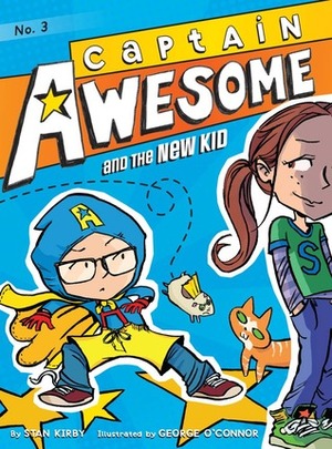 Captain Awesome and the New Kid by Stan Kirby, George O'Connor