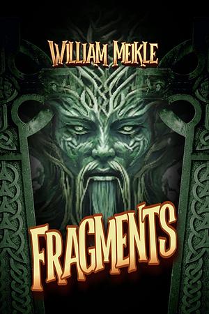 Fragments: Three Dark Fantasy Tales by William Meikle