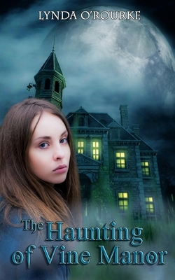 The Haunting of Vine Manor by Lynda O'Rourke