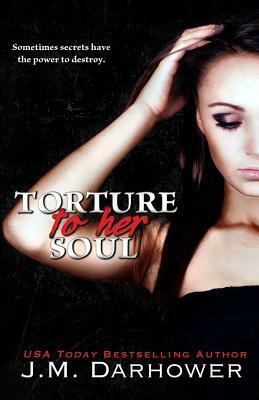 Torture to Her Soul by J. M. Darhower
