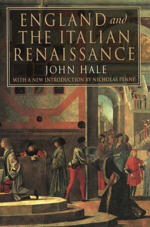 England and the Italian Renaissance by John R. Hale