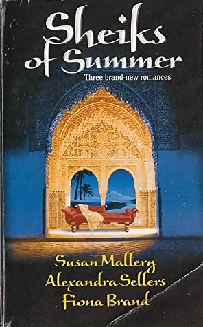 Sheiks of Summer by Susan Mallery, Fiona Brand, Alexandra Sellers