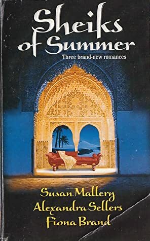 Sheiks of Summer by Alexandra Sellers, Susan Mallery, Fiona Brand