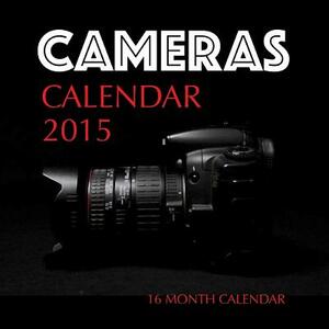 Cameras Calendar 2015: 16 Month Calendar by James Bates