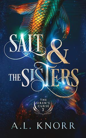 Salt & the Sisters by A.L. Knorr