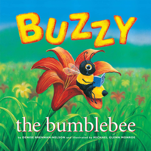 Buzzy the Bumblebee by Denise Brennan-Nelson