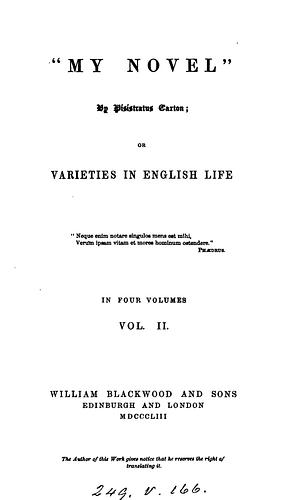 "My Novel", By Pisistratus Caxton: or, Varieties in English Life by Edward Bulwer Lytton, Edward Bulwer-Lytton