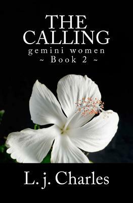 The Calling: The Gemini Women Trilogy (Book 2) by L. J. Charles