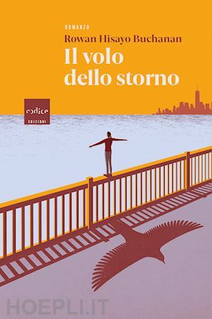 Il volo dello storno by Rowan Hisayo Buchanan