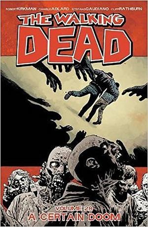The Walking Dead, Vol. 28: A Certain Doom by Cliff Rathburn, Stefano Gaudiano, Robert Kirkman, Charlie Adlard, Dave Stewart