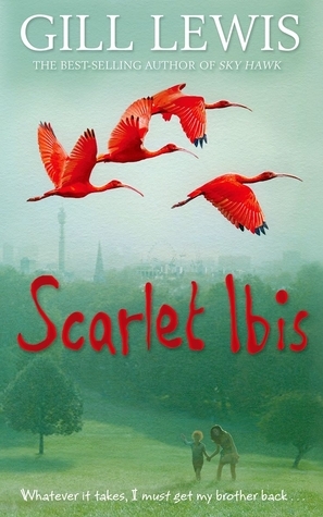 Scarlet Ibis by Gill Lewis