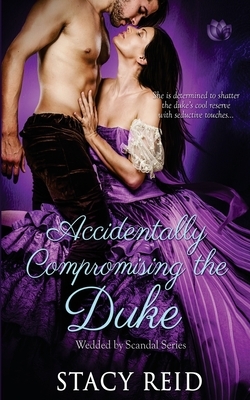 Accidentally Compromising the Duke by Stacy Reid