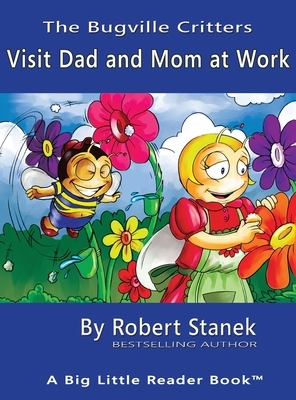 Visit Dad and Mom at Work, Library Edition Hardcover by Robert Stanek