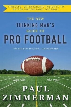 New Thinking Man's Guide to Professional Football by Paul Zimmerman