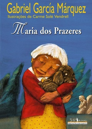 Maria dos Prazeres by Miguel Serras Pereira, Gabriel García Márquez, Carme Solé Vendrell