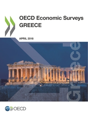 OECD Economic Surveys: Greece 2018 by Oecd