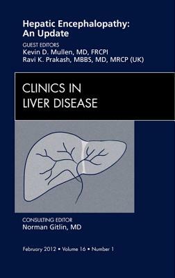 Hepatic Encephalopathy: An Update by Kevin Mullen, Ravi Prakash