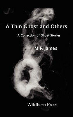 A Thin Ghost and Others. 5 Stories of the Supernatural. by M.R. James