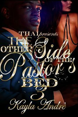 The Other Side Of The Pastor's Bed 3 by Kayla Andre