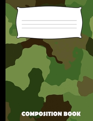 Composition Book: Camouflage Composition Wide Ruled by Pinnacle Novelty Publishing