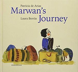 MARWAN'S JOURNEY by Laura Borràs Dalmau, Patricia de Arias