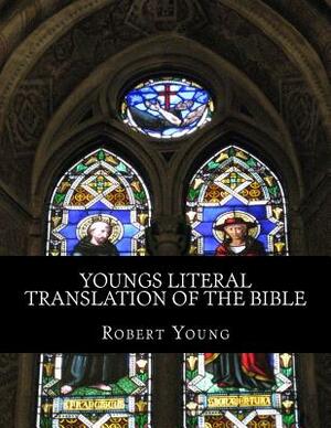Youngs Literal Translation of the Bible: The New Testament by Robert Young