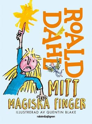Mitt magiska finger by Roald Dahl