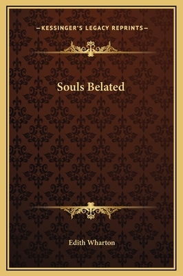 Souls Belated by Edith Wharton