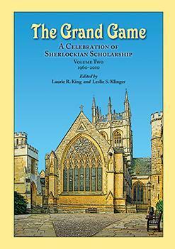 The Grand Game: A Celebration of Sherlockian Scholarship Volume Two: 1960–2010 by Michael Clark, Shin-Ichi Kanto, Guy Marriott, Roger Johnson, Chris Redmond, Grant Eustace, Ian McQueen, Michael F. Whelan, Irving Kamil, Charles O. Merriman, June Thomson, Marshall S. Berdan, David L. Hammer, Leslie S. Klinger, Wladimir V. Bogomoletz, Robert Katz, Wayne B. Swift, Belden Wigglesworth, Karen Anderson, William Ober, Steven T. Doyle, B.D.J. Walsh, Peter E. Blau, William Hyder, Percy Metcalfe, Nicholas Utechin, Michael Kean, Donald A. Redmond, Bernard Davies, Laurie R. King, Nils Nordberg, John Bergquist, Edward R. Staubach, H.B. Williams, Andrew G. Fusco, W.B. Hepburn, Scott McMillan, D. Martin Dakin, A.M. Robertson, S. Tupper Bigelow, Julia Carlson Rosenblatt, Donald Alan Webster, Alan Olding, Rosane Mcnamara, Henry T. Folsom, Greg Darak, James Edward Holroyd, Alan Wilson, Peter Calamai, Garry James, Elliot Kimball, William S. Baring-Gould, Lord Donegall, Poul Anderson, Reggie Musgrave, Robert E. Robinson, Howard Brody, W.S. Bristowe, Steven Rothman, Michael Harrison, John Hall, Roger Lancelyn Green, Trevor H. Hall