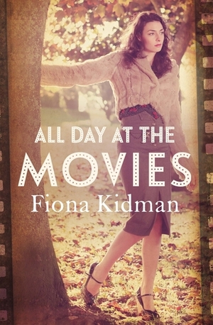 All Day at the Movies by Fiona Kidman